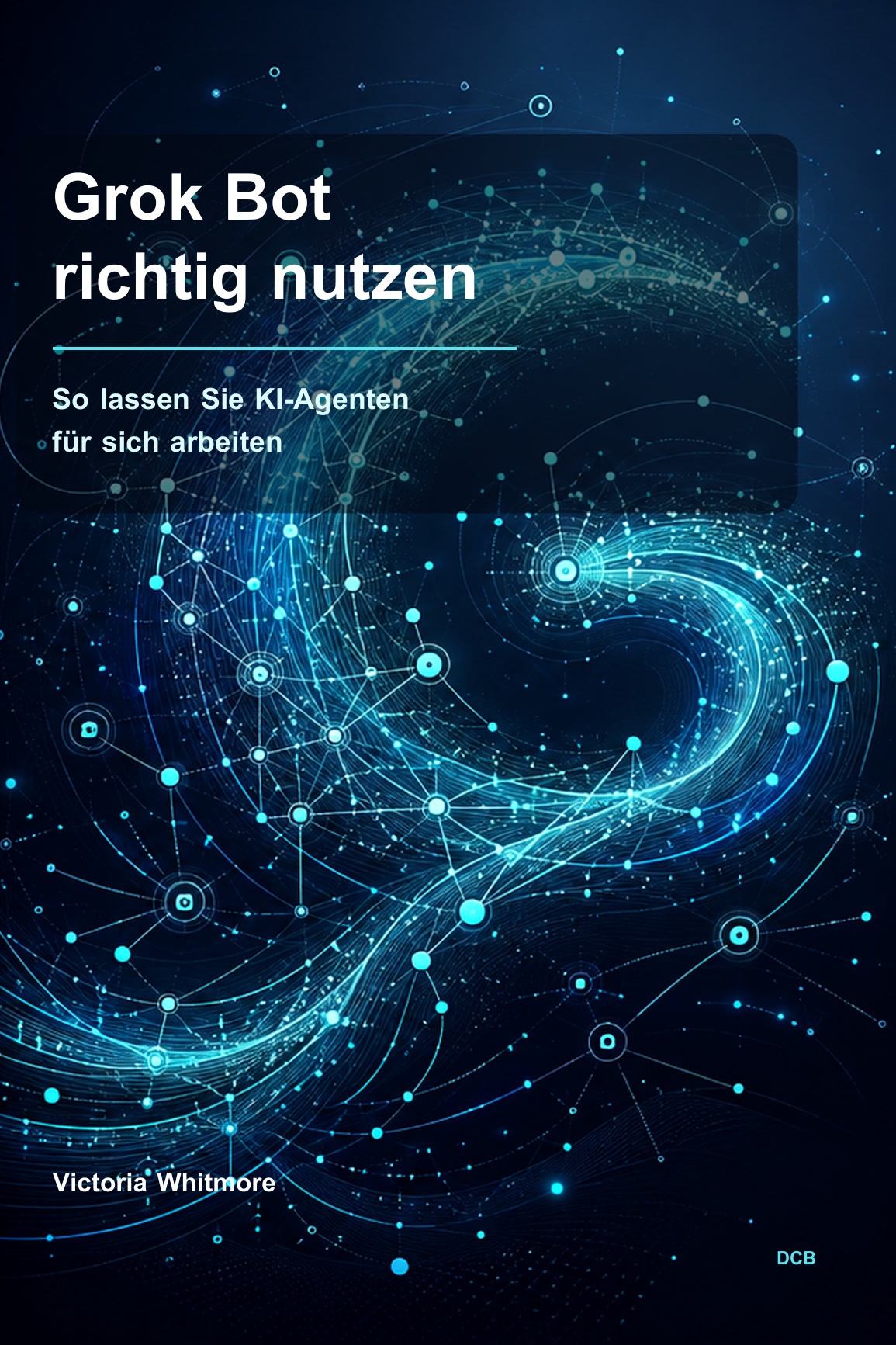 Cover: Grok Bot richtig nutzen