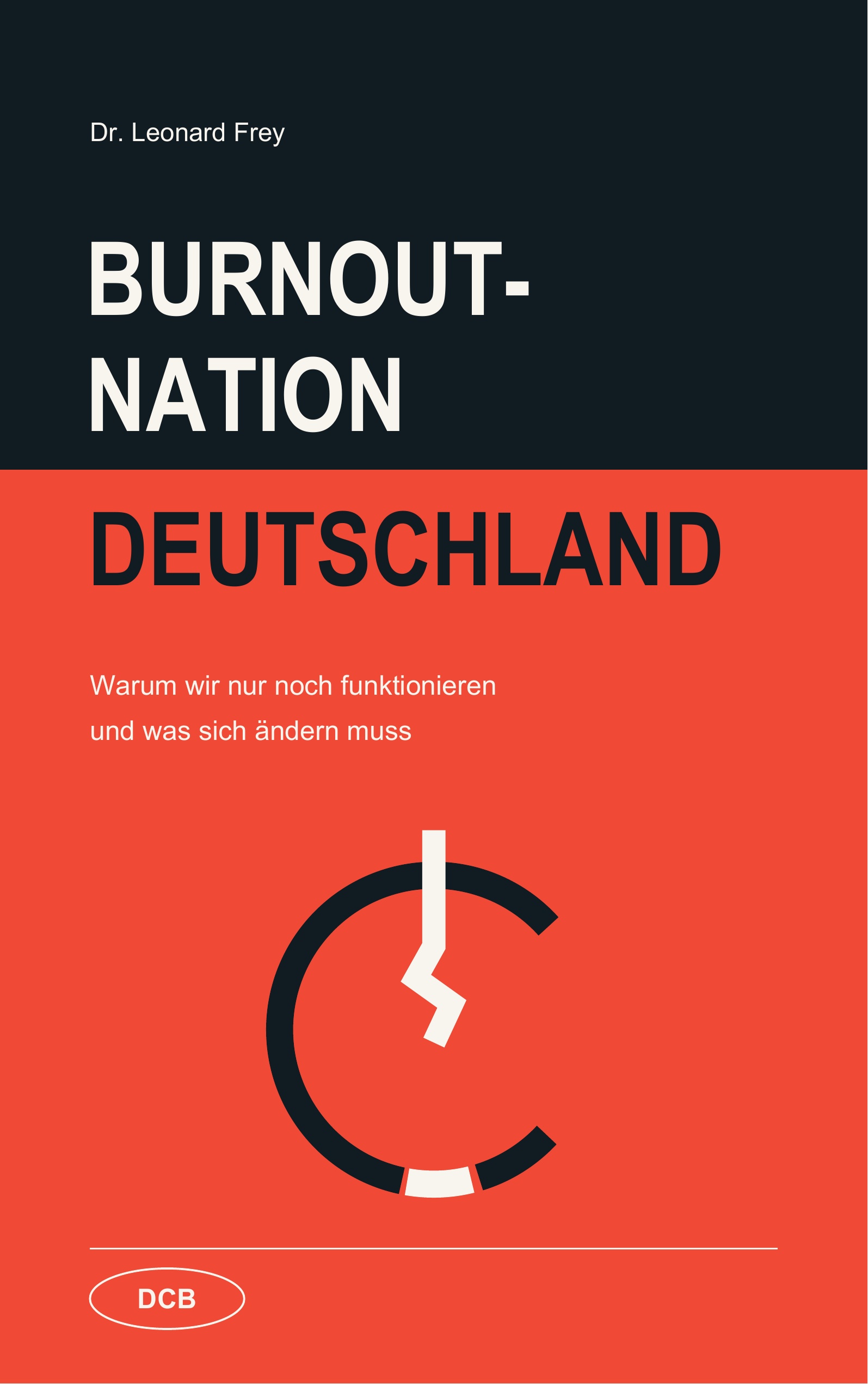 Cover: Burnout-Nation Deutschland – Dr. Leonard Frey
